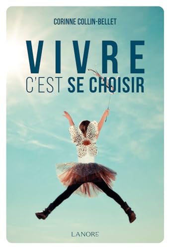 Vivre c'est se choisir von LANORE