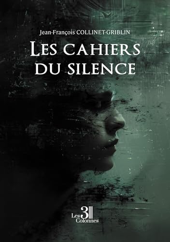 Les cahiers du silence von Les trois colonnes