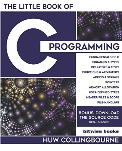 The Little Book Of C Programming: C Programming For Beginners (Little Programming Books)