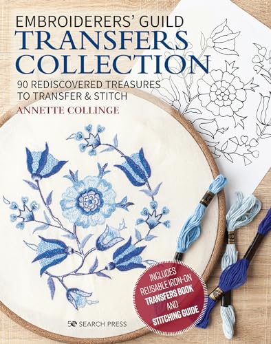 Embroiderers Guild Transfers Collection: 80 Original Designs to Transfer & Stitch: 90 Rediscovered Treasures to Transfer & Stitch / Includes Reusable ... and Stitching Guide (Embroidered Treasures)