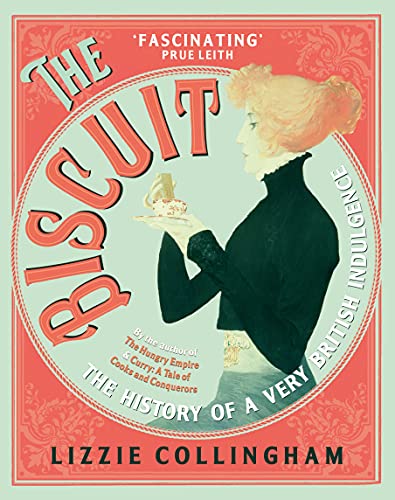 The Biscuit: The History of a Very British Indulgence von Vintage