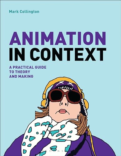 Animation in Context: A Practical Guide to Theory and Making (Required Reading Range)