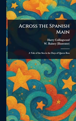 Across the Spanish Main Across the Spanish Main von Anson Street Press