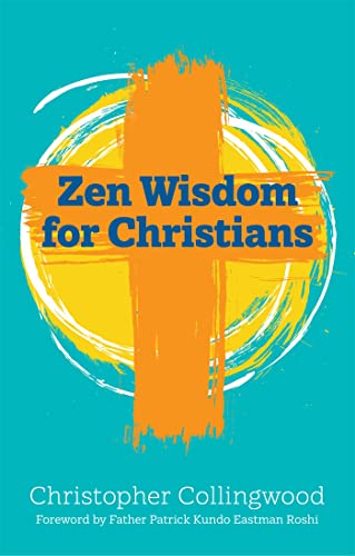 Zen Wisdom for Christians Zen Wisdom for Christians von Jessica Kingsley Publishers