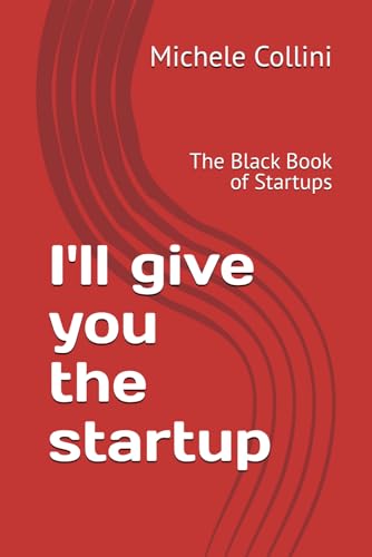 I'll give you the startup: The Black Book of Startups von Independently published