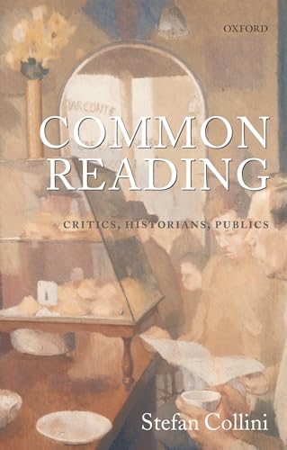 Common Reading: Critics, Historians, Publics von Oxford University Press, USA