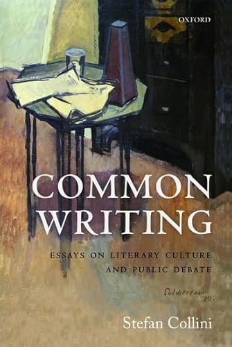 Common Writing: Essays on Literary Culture and Public Debate von Oxford University Press, USA