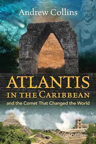 Atlantis in the Caribbean: And the Comet That Changed the World von Bear & Company