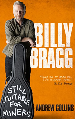 Billy Bragg: Still Suitable for Miners