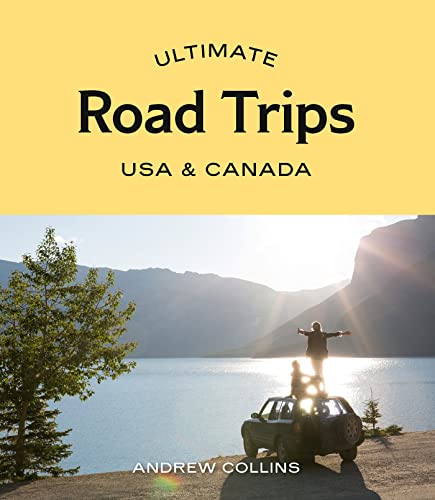 Ultimate Road Trips: USA & Canada von Hardie Grant Explore