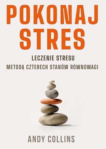 Pokonaj stres.: Leczenie stresu metodą czterech stanów równowagi von Rytm