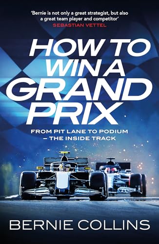 How to Win a Grand Prix: From Pit Lane to Podium - the Inside Track How to Win a Grand Prix: From Pit Lane to Podium - the Inside Track von Quercus