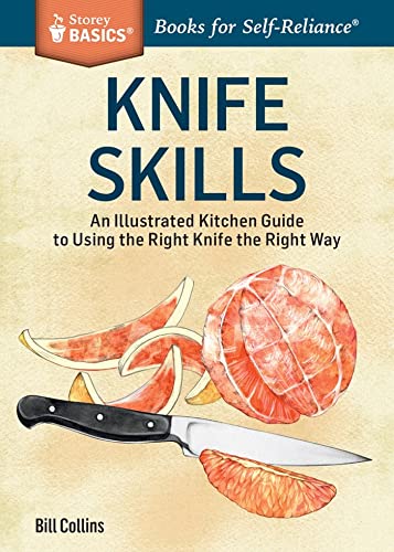 Knife Skills: An Illustrated Kitchen Guide to Using the Right Knife the Right Way. A Storey BASICS® Title von Workman Publishing
