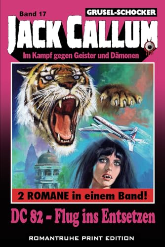 DC 82 – Flug ins Entsetzen (JACK CALLUM, Band 17) von Independently published