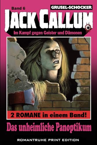 Das unheimliche Panoptikum (JACK CALLUM, Band 6) von Independently published
