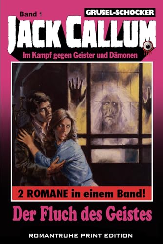 Der Fluch des Geistes (JACK CALLUM, Band 1) von Independently published