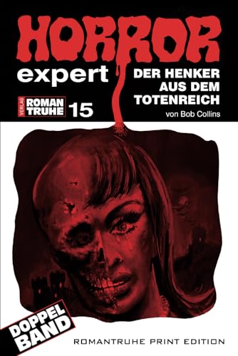 Der Henker aus dem Totenreich (HORROR EXPERT ROMANTRUHE, Band 15) von Independently published