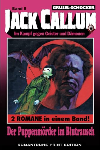 Der Puppenmörder im Blutrausch (JACK CALLUM, Band 5)