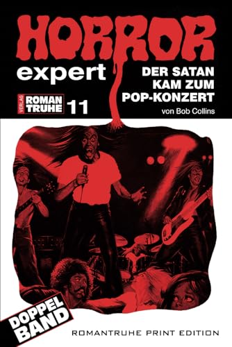 Der Satan kam zum Pop-Konzert (HORROR EXPERT ROMANTRUHE, Band 11) von Independently published