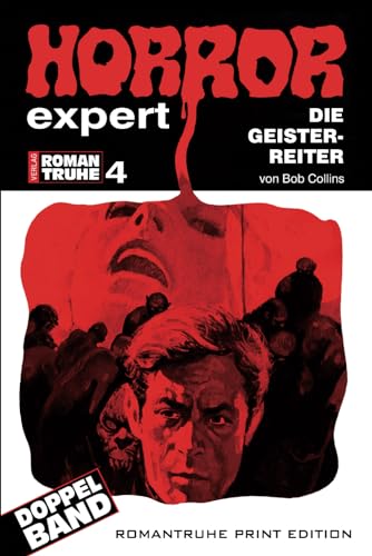 Die Geisterreiter (HORROR EXPERT ROMANTRUHE, Band 4)
