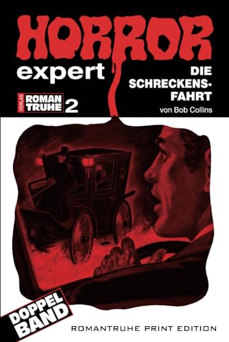 Die Schreckensfahrt (HORROR EXPERT ROMANTRUHE, Band 2) von Independently published