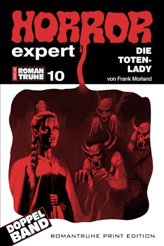 Die Totenlady (HORROR EXPERT ROMANTRUHE, Band 10) von Independently published