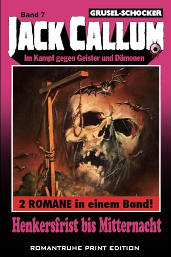 Henkersfrist bis Mitternacht (JACK CALLUM, Band 7) von Independently published