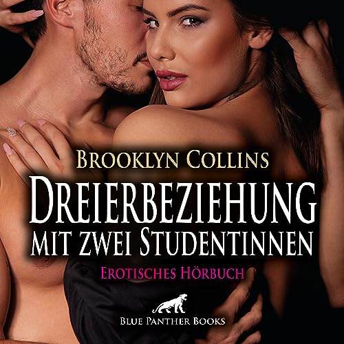 Dreierbeziehung mit zwei Studentinnen | Erotik Audio Story | Erotisches Hörbuch Audio CD: Zwei Frauen und ein schier unwiderstehliche Mann ...