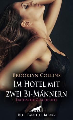 Im Hotel mit zwei Bi-Männern | Erotische Geschichte + 1 weitere Geschichte: Doch wer ist der alte Mann, der sich an ihren Liebesspielen ergötzt? (Love, Passion & Sex)
