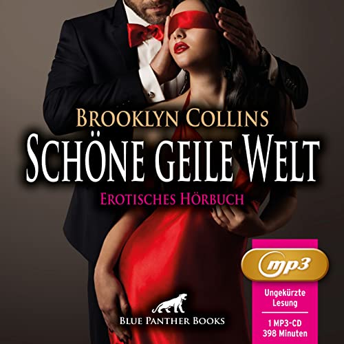 Schöne geile Welt | 11 Erotische Geschichten | Erotik Audio Story | Erotisches Hörbuch MP3CD: zu zweit, zu dritt oder inmitten von wüsten, ekstatischen Orgien ... von Blue Panther Books
