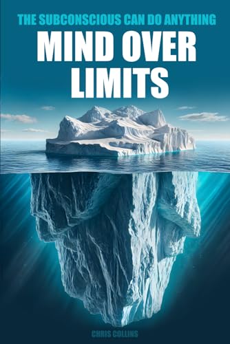 Mind Over Limits: The Subconscious Can Do Anything von Independently published