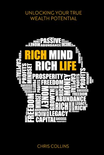 Rich Mind Rich Life: Unblocking Your True Wealth Potencial von Independently published
