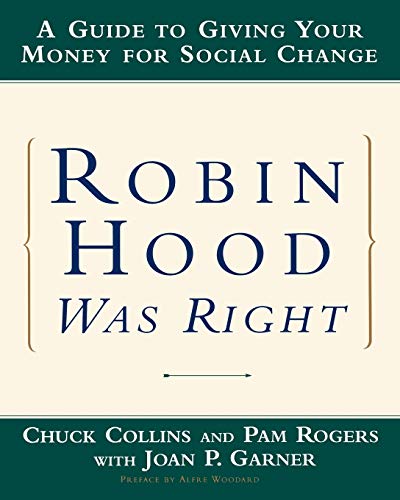 Robin Hood Was Right: A Guide to Giving Your Money for Social Change (Norton Paperback)