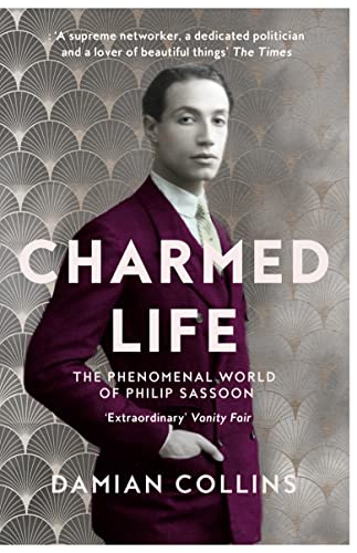 Charmed Life: The Phenomenal World of Philip Sassoon