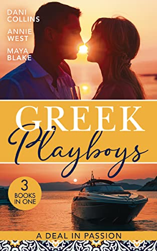Greek Playboys: A Deal In Passion: Xenakis's Convenient Bride (The Secret Billionaires) / Wedding Night Reunion in Greece / A Diamond Deal with the Greek von Mills & Boon