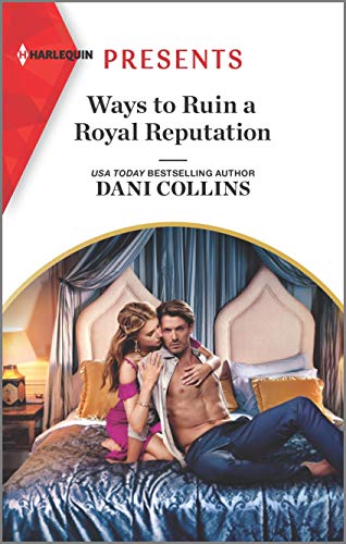 Ways to Ruin a Royal Reputation (Signed, Sealed…Seduced, 1) von Harlequin Presents