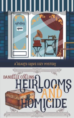 Heirlooms and Homicide (Hearts Grove Cozy Mystery, Band 1) von Independently Published