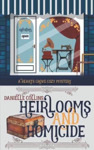 Heirlooms and Homicide (Hearts Grove Cozy Mystery, Band 1)