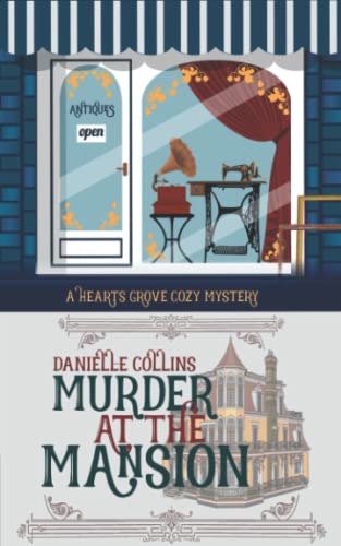Murder at the Mansion (Hearts Grove Cozy Mystery, Band 8)