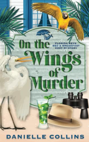 On the Wings of Murder (Florida Keys Bed & Breakfast Cozy Mystery, Band 3) von Independently published