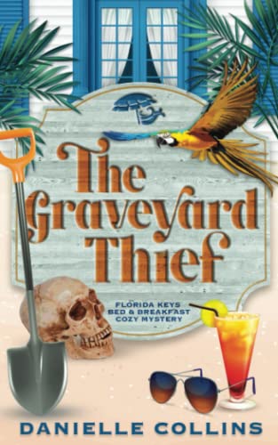 The Graveyard Thief (Florida Keys Bed & Breakfast Cozy Mystery, Band 2) von Independently published