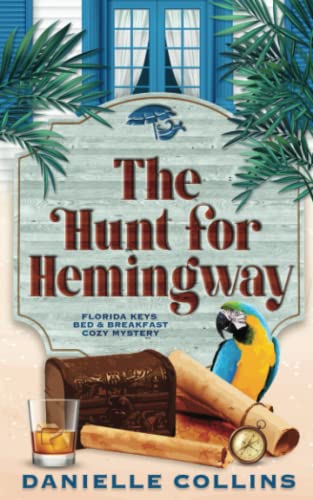The Hunt for Hemingway (Florida Keys Bed & Breakfast Cozy Mystery, Band 4) von Independently published
