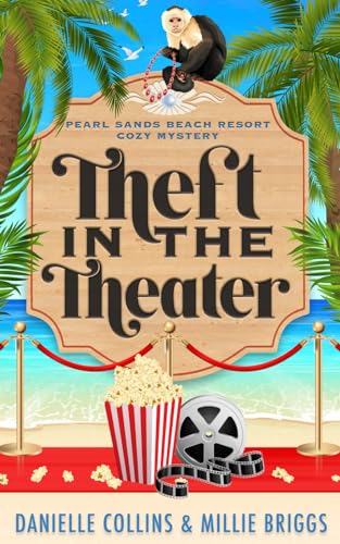 Theft in the Theater (Pearl Sands Beach Resort Cozy Mystery, Band 3) von Independently published