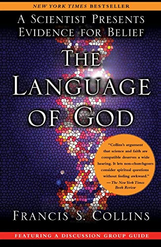 The Language of God: A Scientist Presents Evidence for Belief The Language of God: A Scientist Presents Evidence for Belief