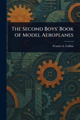 The Second Boys' Book of Model Aeroplanes