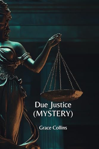 Due Justice (MYSTERY) von Grace Collins