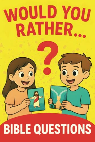 Would You Rather Bible Questions: Laugh, Learn, and Explore Scripture While Blending Faith, Family, and Fun von Independently published