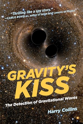 Gravity's Kiss (MIT Press): The Detection of Gravitational Waves von MIT Press