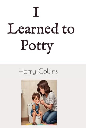 I Learned To Potty (The Collins Kids) von Independently published