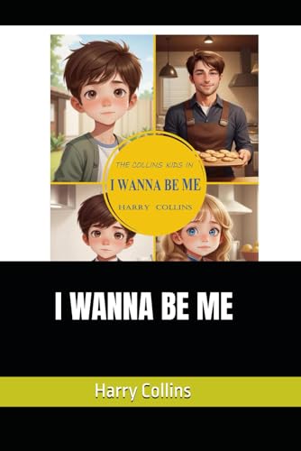 I WANNA BE ME (The Collins Kids) von Independently published